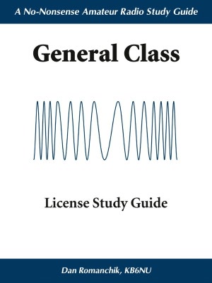 The No-Nonsense, General Class License Study Guide Dan Romanchik KB6NU