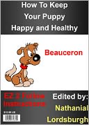 download How To Keep Your Beauceron Happy and Healthy book