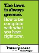The Lawn Is Always Greener: How To Be Complete With What You Have Right Now
