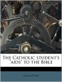 The Catholic Student's Aids To The Bible