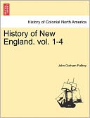 History Of New England. Vol. 1-4
