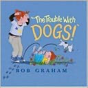 The Trouble with Dogs