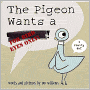 The Pigeon Wants a Puppy!. Words and Pictures by Mo Willems