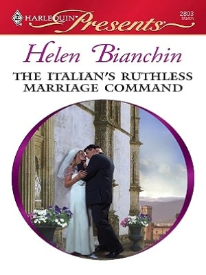 The Italian's Ruthless Marriage Command (Harlequin Presents Series #2803)