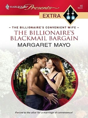 The Billionaire's Blackmail Bargain (Harlequin Presents Extra Series: The Billionaire's Convenient Wife #46)