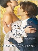 His Cavalry Lady (Harlequin Historical Series #936)