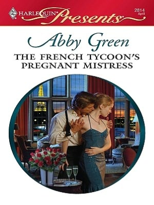 The French Tycoon's Pregnant Mistress (Harlequin Presents Series #2814)