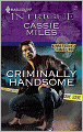 Criminally Handsome (Harlequin Intrigue Series #1126)