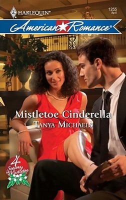 Mistletoe Cinderella (Harlequin American Romance Series #1255)