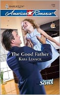 The Good Father (Harlequin American Romance Series #1256)