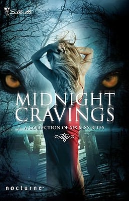 Midnight Cravings: A Collection of Six Sexy Bites (Silhouette Nocturne Series)