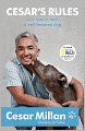 Cesar's Rules: Your Way to Train a Well-Behaved Dog