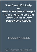 The Bountiful Lady or How Mary was Changed from a very Miserable Little Girl to a very Happy One (1900)