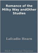 Romance of the Milky Way andOther Studies