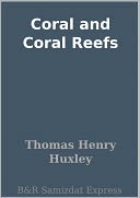 Coral and Coral Reefs