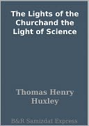 The Lights of the Churchand the Light of Science