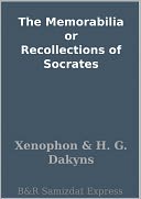 The Memorabilia or Recollections of Socrates