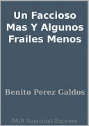 Un Faccioso Mas Y Algunos Frailes Menos