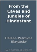 From the Caves and Jungles of Hindostant