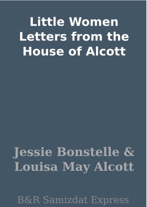 Little Women Letters from the House of Alcott