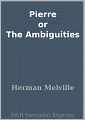 Pierre or The Ambiguities