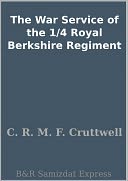 The War Service of the 1/4 Royal Berkshire Regiment