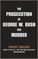 The Prosecution of George Bush for Murder UK Edition