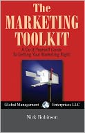 The Marketing Toolkit, USA Revised Edition: A do-it-yourself guide to getting your marketing right.
