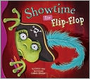 Showtime for Flip-Flop (Flip-Flop Adventure Series)
