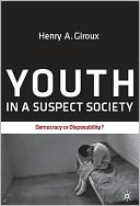 Youth in a Suspect Society: Democracy or Disposability?