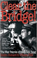 download Clear the Bridge! : The War Patrols of the U.S.S. Tang book