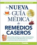 La nueva guia medica de remedios caseros: Soluciones sencillas, ideas ingeniosas y curas poco comunes para ayudarle a sentirse mejor rapidamenta