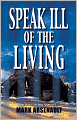 Speak Ill of the Living