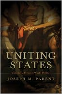 Uniting States: Voluntary Union in World Politics