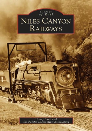 Niles Canyon Railways, California (Images of Rail Series)
