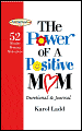 The Power of a Postive Mom Devotional: 52 Monday Morning Motivations