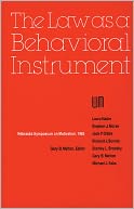Nebraska Symposium on Motivation, 1985, Volume 33: The Law as a Behavioral Instrument