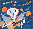 The Day of the Dead El Dia De Los Muertos