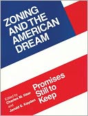 Zoning and the American Dream: Promises Still to Keep
