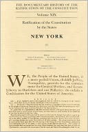 The Documentary History of the Ratification of the Constitution, Volume XIX: Ratification of the Constitution by the States, New York, Volume I