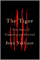 The Tiger: A True Story of Vengeance and Survival