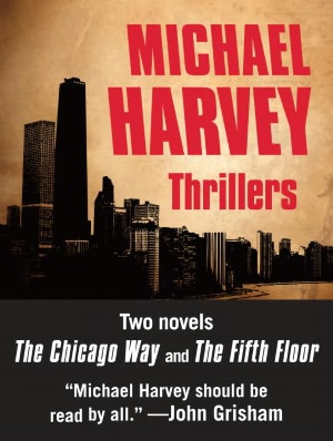 Michael Harvey Thrillers 2-Book Bundle: The Chicago Way / The Fifth Floor