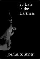 20 Days in the Darkness: 20 Flash Fiction Stories