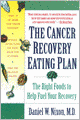 The Cancer Recovery Eating Plan: The Right Foods to Help Fuel Your Recovery