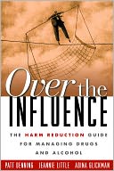 download Over the Influence : The Harm Reduction Guide for Managing Drugs and Alcohol book