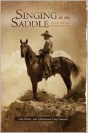 Singing In The Saddle: The Life And Times Of Yellowstone Chip