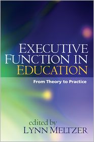 Executive Function in Education: From Theory to Practice