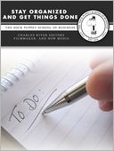 Stay Organized and Get Things Done: The Sock Puppet School of Business (Enhanced Edition)
