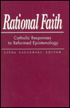 Rational Faith: Catholic Responses to Reformed Epistemology