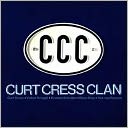 CCC: Curt Cress Clan by Curt Cress Clan: CD Cover